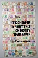 Grand Prix winner - TBWA\Hunt\Lascaris Johannesburg's Cheaper Than Money, Z$250,000, Fight The Regime for The Zimbabwean in the Advertising Outdoor and Ambient - Poster Campaign category