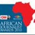 2010 CNN MultiChoice African Journalist Awards open