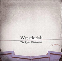 Wrestlerish - The Rude Mechanical