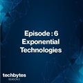 #TechBytes S2E6: Exponential Technologies