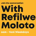 Smashing broadcasting barriers - In an African first: Refilwe Moloto to host breakfast show on CapeTalk