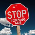 Don't force customers to watch ads!