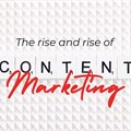 The rise of content marketing and effectively using it