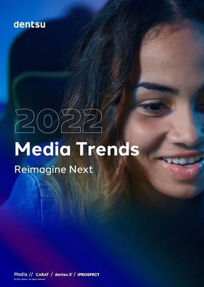Dentsu reveals its 2022 media trends