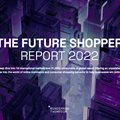 The Future Shopper Report 2022