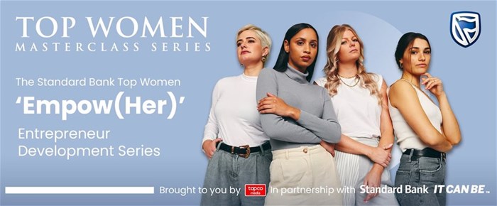 Topco Media launches the Standard Bank Top Women 'Empow(Her)' Entrepreneurs Development Series