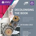 NWU Gallery, Visual Narrative and ViNCO present the exhibition Decolonising the Book