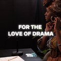 For the love of drama