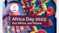 Africa Day 2023: Our Africa, our future