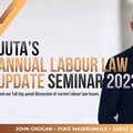 Juta's 22nd Annual Labour Law Update - registration now open