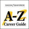 Daily Maverick launches A-Z Career Guide