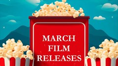 What to expect at the cinema this March