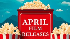 Get ready for some great escapism in cinemas this April