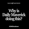 Source: © Twitter  Yesterday 15 April Daily Maverick shut down