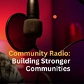 Community radio: The essence of a community heartbeat