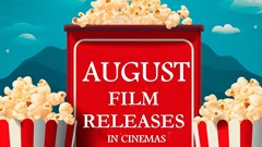 Take a trip to the cinema this August