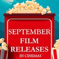 New film releases lighting up the big screen this September