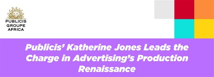 Publicis’ Katherine Jones leads the charge in advertising’s production renaissance