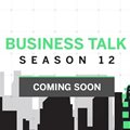 Business Talk Season 12 &#x2013; coming soon
