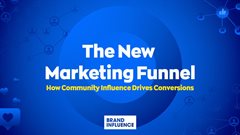 The new marketing funnel: How community influence drives conversions