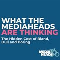 The hidden cost of dull, bland and boring