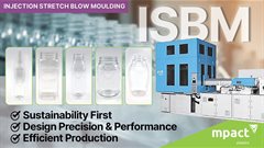 Unlocking superior packaging with ISBM: Smarter, sustainable solutions