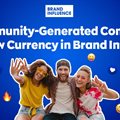 Community-generated content: The new currency in Brand Influence