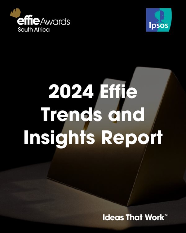 2024 Effie South Africa Ipsos Trends Report reveals what drives effective marketing