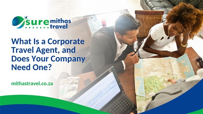 What is a corporate travel agent, and does your company need one?