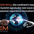How CEM Africa, the continent's leading CX summit signals the next wave of customer experience innovation