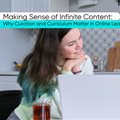 Making sense of infinite content: Why curation and curriculum matter in online learning