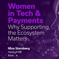 Women in tech and payments: Why supporting the ecosystem matters
