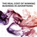 The real cost of winning business in advertising