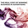 The real cost of winning business in advertising