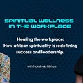 #RAPT BizTrendsTV | Nokulinda Mkhize: How Spiritual wellness is changing the workplace